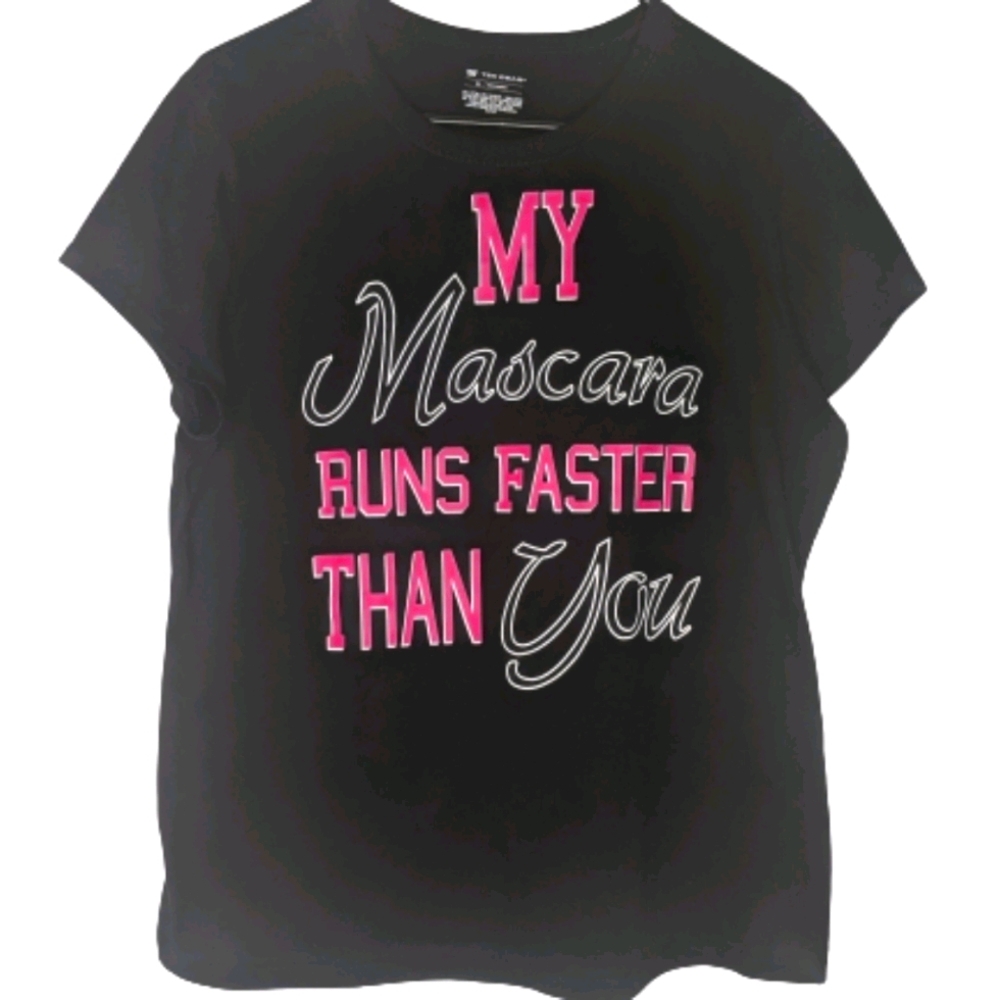 NWOT My mascara runs faster than you t-shirt